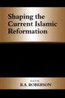 Shaping the Current Islamic Reformation - Book