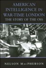 American Intelligence in War-time London : The Story of the OSS - Book