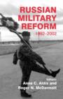 Russian Military Reform, 1992-2002 - Book