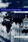 The Waning of Major War : Theories and Debates - Book