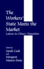 The Workers' State Meets the Market : Labour in China's Transition - Book