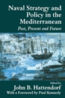 Naval Policy and Strategy in the Mediterranean : Past, Present and Future - Book