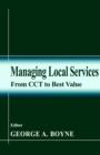 Managing Local Services : From CCT to Best Value - Book