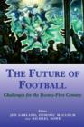 The Future of Football : Challenges for the Twenty-first Century - Book