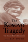 The Kosovo Tragedy : The Human Rights Dimensions - Book