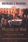 Masters of War : Classical Strategic Thought - Book