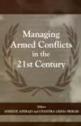 Managing Armed Conflicts in the 21st Century - Book