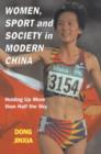 Women, Sport and Society in Modern China : Holding up More than Half the Sky - Book