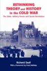 Rethinking Theory and History in the Cold War : The State, Military Power and Social Revolution - Book