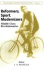 Reformers, Sport, Modernizers : Middle-class Revolutionaries - Book