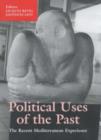 Political Uses of the Past : The Recent Mediterranean Experiences - Book