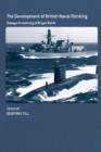 The Development of British Naval Thinking : Essays in Memory of Bryan Ranft - Book