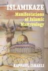 Islamikaze : Manifestations of Islamic Martyrology - Book