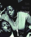 Ian Berry; Living Apart : South Africa under apartheid - Book
