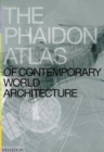 The Phaidon Atlas of Contemporary World Architecture : Comprehensive Edition - Book