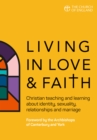 Living in Love and Faith : Christian teaching and learning about identity, sexuality, relationships and marriage - Book