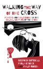 Walking the Way of the Cross : Prayers and reflections on the biblical stations of the cross - eBook