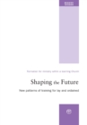 Shaping the Future : New Patterns of Training for Lay and Ordained Ministry - Book
