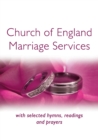 Church of England Marriage Services : with selected hymns, readings and prayers - Book