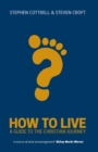 How to Live : A Guide for the Christian Journey - Book