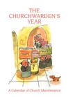 The Churchwarden's Year : A Calendar of Church Maintenance - Book