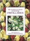 The Gardener's Guide to Growing Fritillaries - Book
