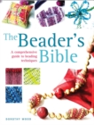Beader's Bible : A Comprehensive Guide to Beading Techniques - Book
