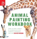 Animal Painting Workbook : Learn to Paint Animals in Watercolour with Complete Confidence and Ease - Book