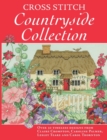 Cross Stitch Countryside Collection : 30 Timeless Designs from Claire Crompton, Caroline Palmer, Lesley Teare and Carol Thornton - Book