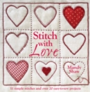 Stitch with Love : 11 Simple Stitches and Over 20 Easy-to-Sew Projects - Book