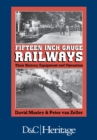 Fifteen Inch Gauge Railways : Their History, Equipment and Operation - Book