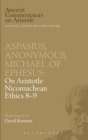 Michael of Ephesus/Aspasius/Anonymus : On Aristotle "Nicomachean" - Book