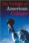 The Twilight of American Culture - Book