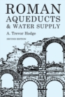 Roman Aqueducts and Water Supply - Book