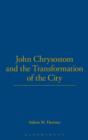 John Chrysostom and the Transformation of the City - Book
