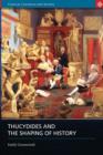 Thucydides and the Shaping of History - Book