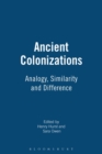 Ancient Colonisations : Analogy,Similarity and Difference - Book