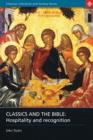 Classics and the Bible : Hospitality and Recognition - Book