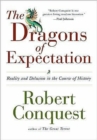 The Dragons of Expectation : Reality and Delusion in the Course of History - Book