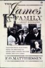 The James Family : A Group Biography, Including Selections from the Writing of Henry James, Senior; William, Henry and Alice James - Book