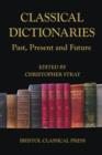 Classical Dictionaries : Past, Present and Future - Book