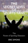 The Secret Lives of Sport Fans - Book