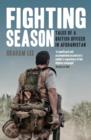 Fighting Season : Tales of a British Officer in Afghanistan - Book