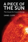 A Piece of the Sun : The Quest for Fusion Energy - Book