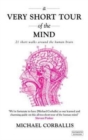 A Very Short Tour of the Mind : 21 Short Walks Around the Human Brain - Book