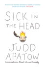 Sick in the Head : Conversations About Life and Comedy - Book