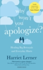 Why Won't You Apologize? : Healing Big Betrayals and Everyday Hurts - Book