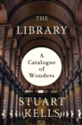 The Library : A Catalogue of Wonders - Book
