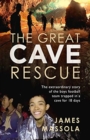The Great Cave Rescue : The extraordinary story of the Thai boy football team trapped in a cave for 18 days - Book