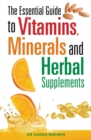 The Essential Guide to Vitamins, Minerals and Herbal Supplements - Book